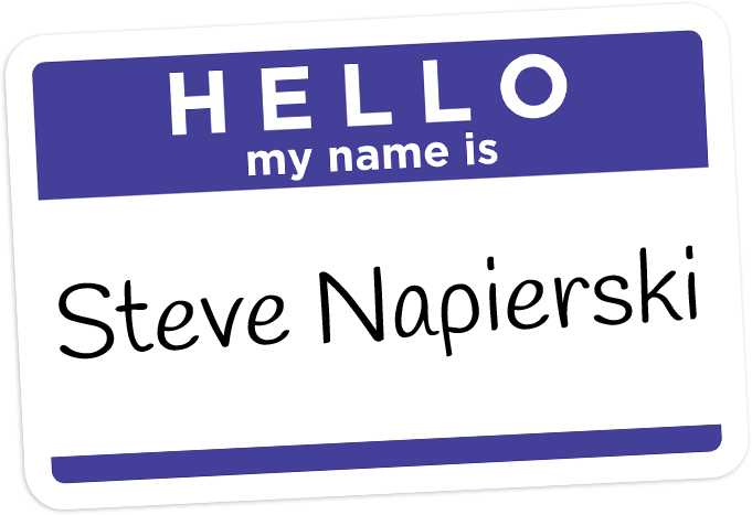 Hello, My Name is Steve Napierski